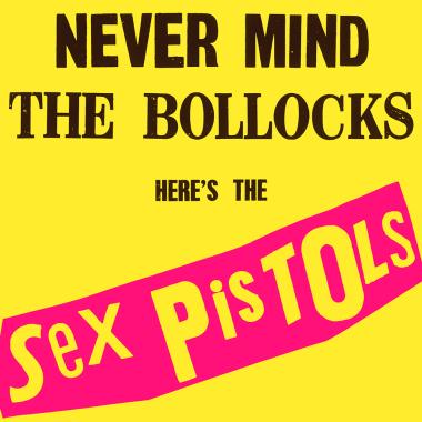 Sex Pistols -  Never Mind The Bollocks, Here's The Sex Pistols